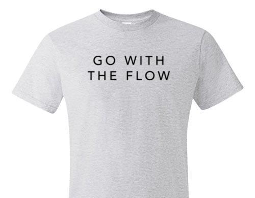 GO WITH THE FLOW TEE